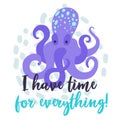 Cute octopus vector illustration for printing on textiles, cards, clothes. Beautiful sea creature and signature lettering. I have