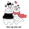 Cute pair of love bears in winter clothes with hearts. Valentines card. Youre my other half. Vector illustration in