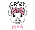 Cute pig face t-shirt print. Love piglet. Crazy lady funny quote