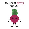 Cute postcard, vector. Beet cartoon cute character. The inscription My heart beets for you