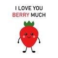 Cute postcard, vector. Strawberry cartoon cute character. The inscription I love you berry much Royalty Free Stock Photo