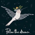 Poster follow the dream with bird and flowers - vector illustration, eps