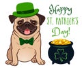 Cute pug dog in St. Patrick`s Day costume: green bowler hat and bow tie, pot of gold filled with coins, with shamrock sign. `Hap