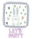 Cute rabbit with let party text in cartoon doodle style. Design of a children card with bunny. Poster template for the Royalty Free Stock Photo