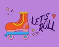 Cute retro roller skates drawing. LETS ROLL. Hand drawn cartoon vector illustration is on purple backdrop. Nostalgia for