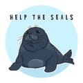 Cute ringed seal, help the seals slogan, isolated adult nerpa sticker, animal extinction problem, Red List, editable vector