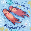 Cute romantic card with two cute cartoon otters and text. Vector illustration Royalty Free Stock Photo