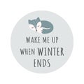 Cute sleeping fox colorful cartoon character. T shirt design with Wake Me Up When Winter Ends lettering