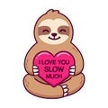 Cute Sloth Love You Slow Much