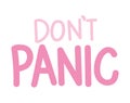 cute sticker about dont panic lettering
