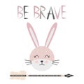 Cute sweet little rabbit smiling face art. Lettering quote Be Brave. Kids nursery scandinavian hand drawn illustration.