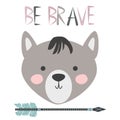 Cute sweet little wolf smiling face art. Lettering quote to be brave. Kids nursery scandinavian hand drawn illustration