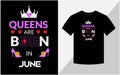 Queens are born in June, Birthday T-shirt design