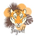 Cute tiger with tropical leaves. Stay wild lettering