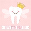 Cute Tooth Fairy Day greeting card as funny smiling cartoon character of tooth fairy with crown and hand written text