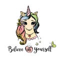 Cute unicorn girl with inscription - believe in yourself