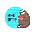 Cute vector illustration. Funny cartoon sloth eating a donut.