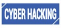 CYBER HACKING text written on blue stamp sign