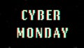 Cyber Monday retro glitch animation on a black background