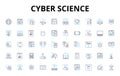 Cyber science linear icons set. Cybersecurity, Encryption, Malware, Hackers, Phishing, Cybercrime, Firewalls vector