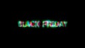 cybernetic text BLACK FRIDAY with massive chromatic aberrations distortion, isolated - object 3D illustration