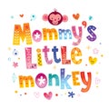 Mommy`s little monkey