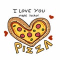 Pizza is my Valentine, pizza with heart cartoon illustration