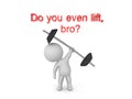 3D Character lifting weight with text above saying do you even lift bro