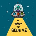 Alien UFO I want to believe word in yellow light cartoon illustration doodle style