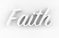 Faith - white 3D text isolated on white background