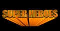 3D illustration of the word Super Heroes on black background. 3D rendering.