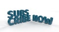 3d illustration of a "subscribe now" text isolated on a white background Royalty Free Stock Photo