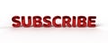 3d illustration of a "subscribe" text isolated on a white background Royalty Free Stock Photo