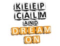 3D Keep Calm And Dream On Button Click Here Block Text Royalty Free Stock Photo