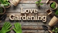 Love Gardening 3D Text with Garden Tools on Wooden Table Royalty Free Stock Photo