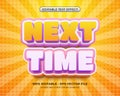 3D Next Time text effect. Editable kids comic cartoon text effect with a sunburst background Royalty Free Stock Photo