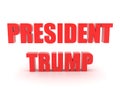 3D Red text saying PRESIDENT TRUMP