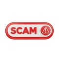 3D Red and White Oval Button with SCAM Text and Warning Triangle Symbol scam alert Royalty Free Stock Photo