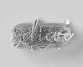 3D Render Believe lettering typographical