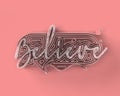 3D Render Believe lettering typographical