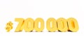 golden 700000 dollars isolated on white background, gold seven hundred thousand dollars Royalty Free Stock Photo