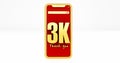 golden 3k numbers above a smartphone. Thanks 3k social media supporters