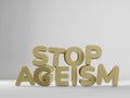 3d render of text stop ageism. Social problem of inequality of ages. Job refusal for elderly people. 3d render Royalty Free Stock Photo