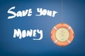 3d rendering of a life buoy with a stylized dollar coin in the middle with the title `Save your money`.