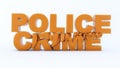 Police crime text and white background