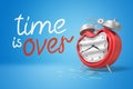 3d rendering of red broken clock with TIME IS OVER sign on blue background