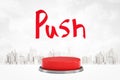 3d rendering of red button on white city skyscrapers background with red `Push` sign above
