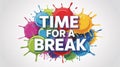 3D text TIMEFORABREAK with glossy effect on colorful paint splatters Royalty Free Stock Photo