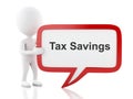 3d White people with speech bubble that says Tax Savings. Royalty Free Stock Photo