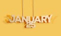 3D Wood decorative lettering hanging shape calendar for January 25 on a yellow background Home Interior and copy-space. Selective